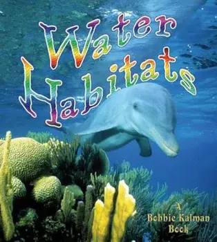 Water Habitats, Paperback/Molly Aloian