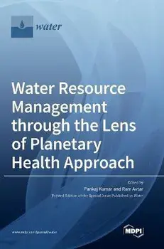 Water Resource Management through the Lens of Planetary Health Approach, Hardcover/Pankaj Kumar