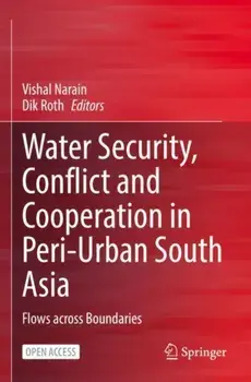 Water Security, Conflict and Cooperation in Peri-Urban South Asia. Flows across Boundaries, 1st ed. 2022, Paperback/***