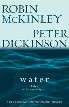 Water: Tales of Elemental Spirits - Robin Mckinley