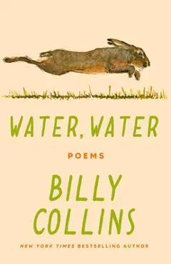 Water, Water: Poems - Billy Collins