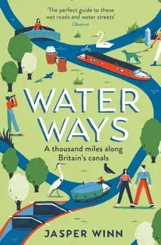Water Ways. A thousand miles along Britain's canals, Paperback/Jasper Winn