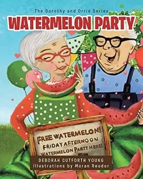 Watermelon Party, Paperback/Deborah Cutforth Young
