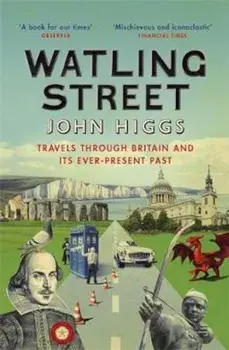 Watling Street, Paperback/John Higgs