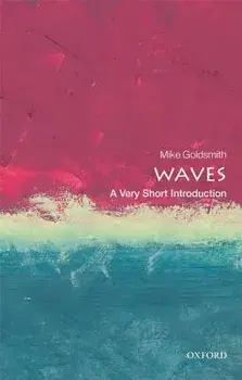 Waves: A Very Short Introduction, Paperback/Mike Goldsmith