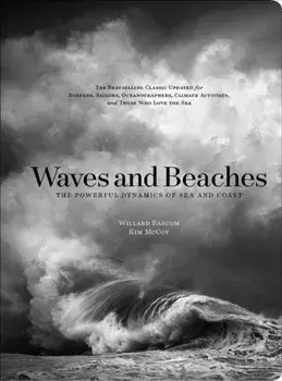 Waves and Beaches. The Powerful Dynamics of Sea and Coast, Hardback/Willard Newell Bascom