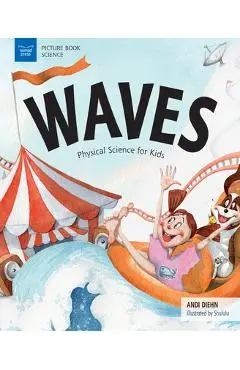 Waves: Physical Science for Kids - Andi Diehn