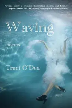 Waving, Paperback/Traci O'Dea