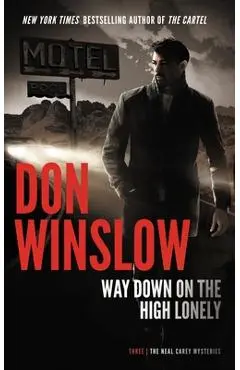 Way Down on the High Lonely - Don Winslow