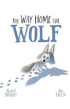 Way Home For Wolf - Rachel Bright