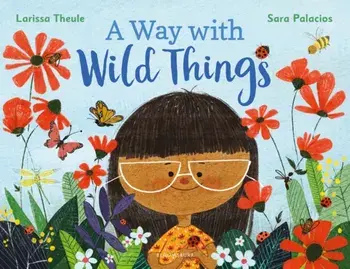 Way with Wild Things, Paperback/Larissa Theule