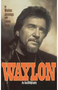 Waylon: An Autobiography - Waylon Jennings