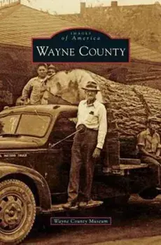 Wayne County, Hardcover/Wayne County Museum