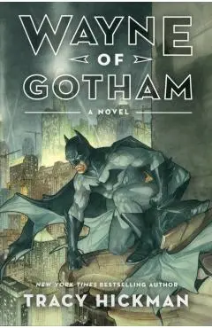 Wayne of Gotham - Tracy Hickman