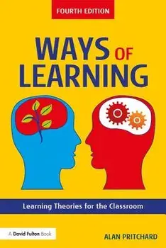 Ways of Learning: Learning Theories for the Classroom, Paperback/Alan Pritchard
