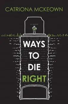 Ways to Die Right, Paperback/Catriona McKeown