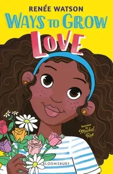 Ways to Grow Love, Paperback/Renee Watson