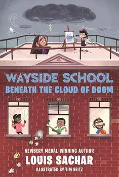 Wayside School Beneath the Cloud of Doom, Paperback/Louis Sachar