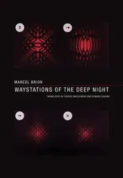 Waystations of the Deep Night, Paperback/Marcel Brion