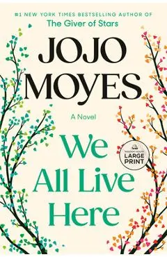 We All Live Here - Jojo Moyes