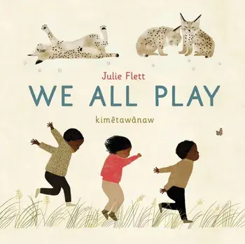 We All Play, Board book/Julie Flett