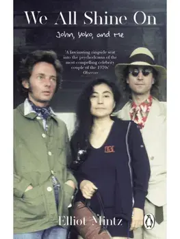 We All Shine On. John, Yoko, and Me, Paperback/Elliot Mintz