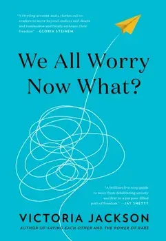 We All Worry-Now What?, Hardback/Victoria Jackson