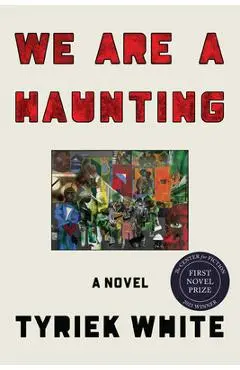 We Are a Haunting - Tyriek White