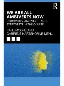 We Are All Ambiverts Now. Introverts, Ambiverts, and Extroverts in the C-Suite, Paperback/Gabriele Hartshorne-Mehl