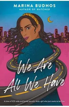 We Are All We Have - Marina Budhos