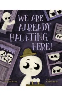 We Are Already Haunting Here! - Gideon Sterer