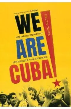 We Are Cuba! - Helen Yaffe