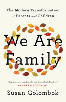 We Are Family: The Modern Transformation of Parents and Children, Hardcover/Susan Golombok