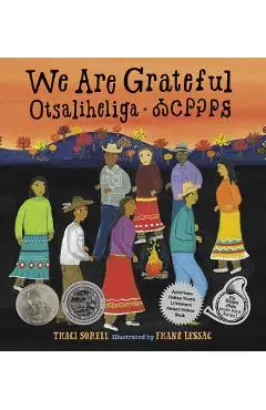 We Are Grateful: Otsaliheliga - Traci Sorell