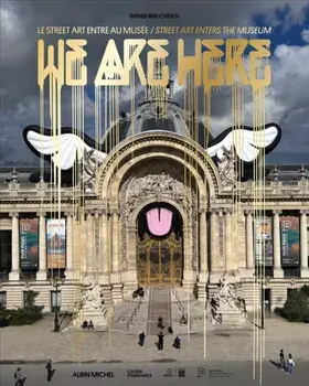 We Are Here. Street Art Enters the Museum, Hardback/Mehdi Ben Cheikh