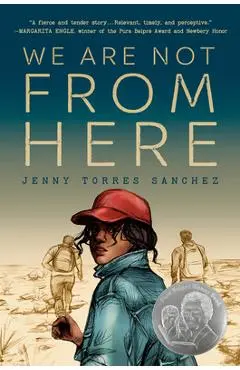 We Are Not from Here - Jenny Torres Sanchez