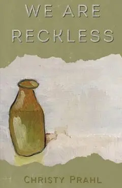 We Are Reckless - Christy Prahl