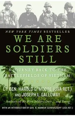 We Are Soldiers Still: A Journey Back to the Battlefields of Vietnam - Harold G. Moore