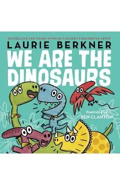 We Are the Dinosaurs - Laurie Berkner