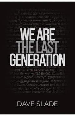 We Are the Last Generation - Dave Slade