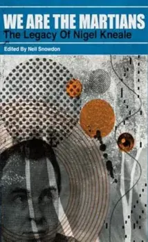 We Are The Martians: The Legacy of Nigel Kneale [trade paperback, Paperback/***