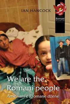 We Are the Romani People: Volume 28, Paperback/Ian Hancock