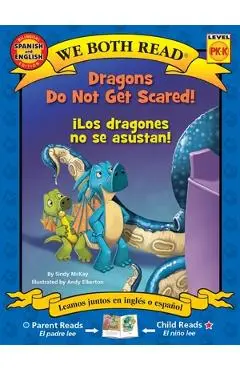 We Both Read: Dragons Do Not Get Scared / ¡Los Dragones No Se Asustan! (Bilingual in English and Spanish) - Sindy Mckay