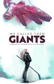 We Called Them Giants, Hardback/Kieron Gillen