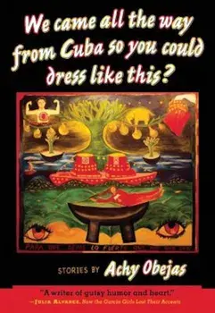 We Came All the Way from Cuba So You Could Dress Like This', Paperback/Achy Obejas