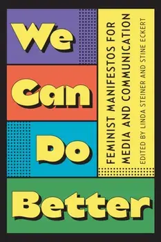 We Can Do Better. Feminist Manifestos for Media and Communication, Paperback/***