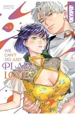 We Can't Do Just Plain Love, Volume 3: She's Got a Fetish, Her Boss Has Low Self-Esteem - Mafuyu Fukita