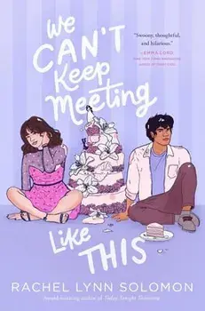 We Can't Keep Meeting Like This, Hardcover/Rachel Lynn Solomon