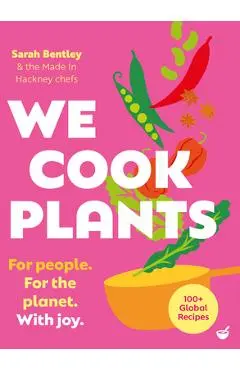 We Cook Plants - Sarah Bentley