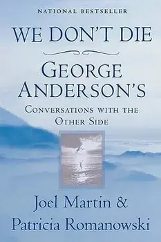 We Don't Die: George Anderson's Conversations with the Other Side, Paperback/Joel Martin